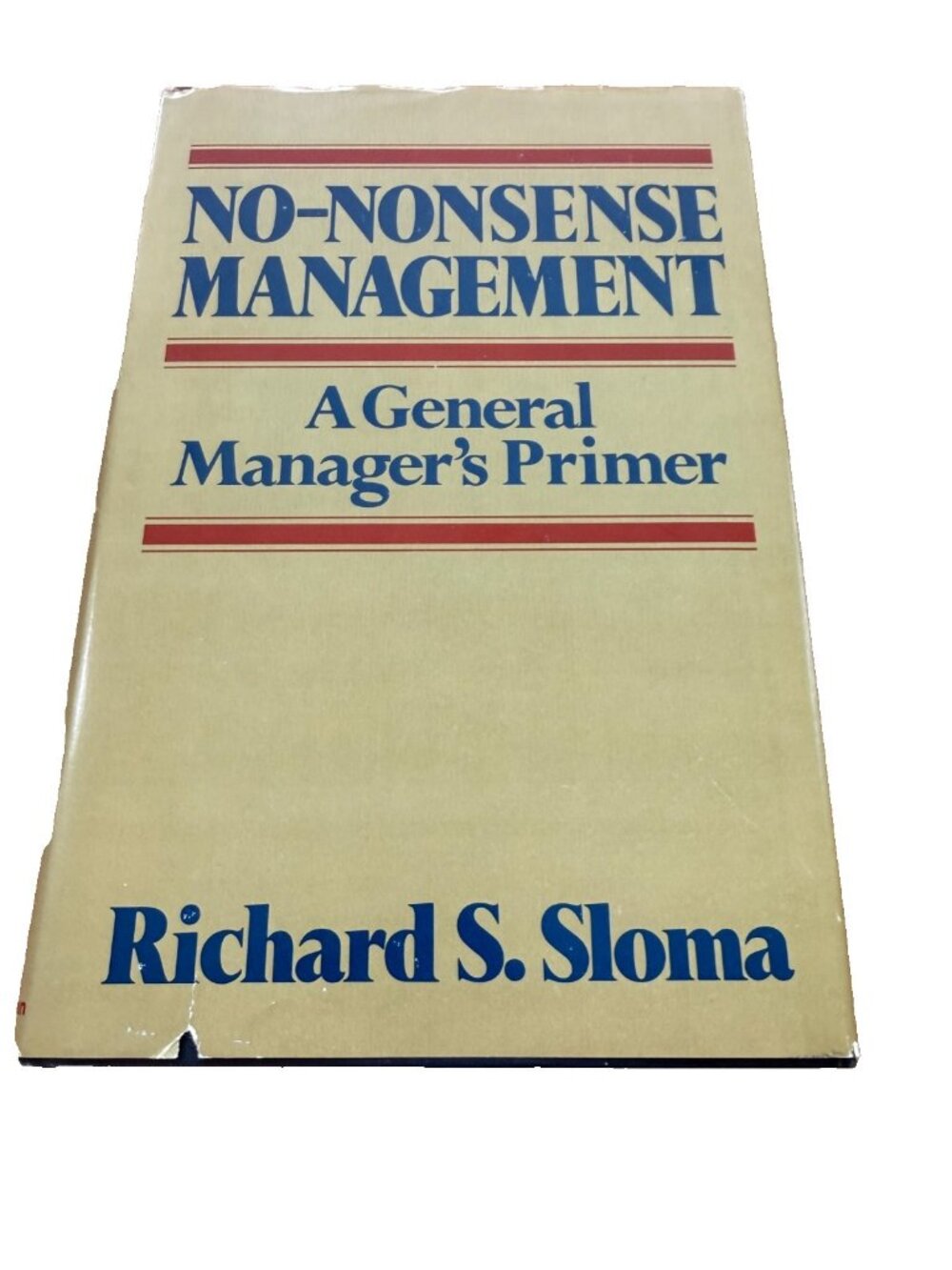No-Nonsense Management: A General Manager's Primer by Richard S. Sloma 1977